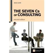 The Seven Cs of Consulting: The definitive guide to the consulting process