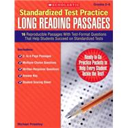 Standardized Test Practice: Long Reading Passages: Grades 5–6 16 Reproducible Passages With Test-Format Questions That Help Students Succeed on Standardized Tests