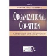 Organizational Cognition : Computation and Interpretation