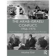 The ArabûIsraeli Conflict, 1956û1975: From Violent Conflict to a Peace Process