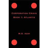 Corporation Crisis: Book I: Atlantis