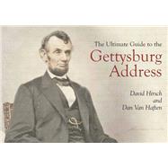 The Ultimate Guide to the Gettysburg Address