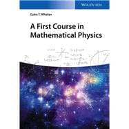 A First Course in Mathematical Physics