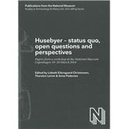 Husebyer - Status Quo, Open Questions and Perspectives Papers from a workshop at the National Museum Copenhagen 19-20 March 2014