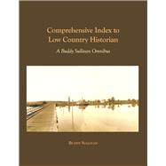 Comprehensive Index to Low Country Historian A Buddy Sullivan Omnibus