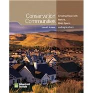 Conservation Communities Creating Value with Nature, Open Space, and Agriculture