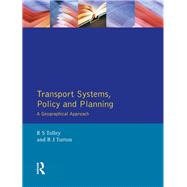 Transport Systems, Policy and Planning: A Geographical Approach