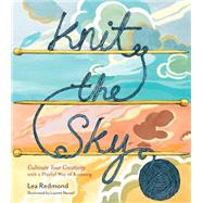 Knit the Sky Cultivate Your Creativity with a Playful Way of Knitting