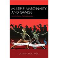 Multiple Marginality and Gangs Through a Prism Darkly