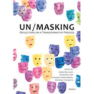 Un/Masking Reflections on a Transformative Process