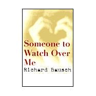 Someone to Watch over Me : Stories