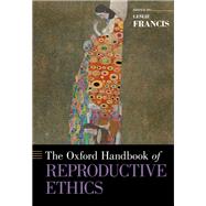 The Oxford Handbook of Reproductive Ethics