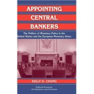 Appointing Central Bankers: The Politics of Monetary Policy in the United States and the European Monetary Union