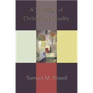 A Theology of Christian Spirituality