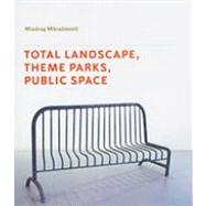 Total Landscape, Theme Parks, Public Space
