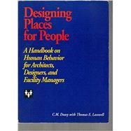 Designing Places for People : A Handbook on Human Behavior for Architects, Designers and Facility Managers