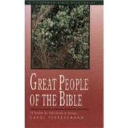 Great People of the Bible 15 Studies for Individuals or Groups