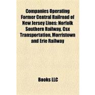 Companies Operating Former Central Railroad of New Jersey Lines : Norfolk Southern Railway, Csx Transportation, Morristown and Erie Railway