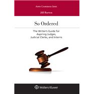 So Ordered The Writer's Guide for Aspiring Judges, Judicial Clerks, and Interns