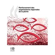 Renforcement Des Organisations Regionales De La Peche / Strengthening of Regional Fisheries
