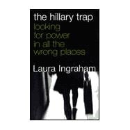 Hillary Trap : Looking for Power in All the Wrong Places