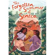 The Forgotten Summer of Seneca A Novel
