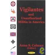 Vigilantes and Unauthorized Militia in America
