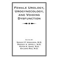Female Urology, Urogynecology, and Voiding Dysfunction