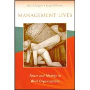 Management Lives : Power and Identity in Work Organizations