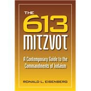 613 Mitzvot A Contemporary Guide to the Commandments of Judaism