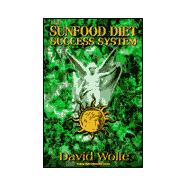 The Sunfood Diet Success System: 36 Lessons in Health Transformation