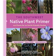 The Southwest Native Plant Primer 235 Plants for an Earth-Friendly Garden book cover, ISBN 9781643263335