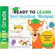 Ready to Learn: First Grade Skill-Building Workpad Reading Strategies, Letter Practice, Addition, Subtraction