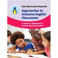 Approaches to Inclusive English Classrooms A Teacher’s Handbook for Content-Based Instruction