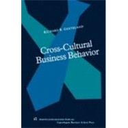 Cross-Cultural Business Behavior : Marketing, Negotiating and Managing Across Cultures
