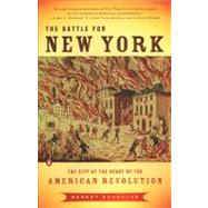 Battle for New York : The City of the Heart of the America Revolution
