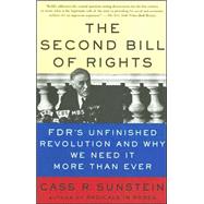 The Second Bill of Rights FDR's Unfinished Revolution -- And Why We Need It More Than Ever