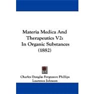 Materia Medica and Therapeutics V2 : In Organic Substances (1882)