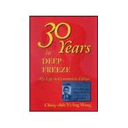 Thirty Years in Deep Freeze: My Life in Communist China