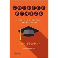 College Ethics: A Reader on Moral Issues that Affect You