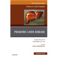 Pediatric Hepatology, an Issue of Clinics in Liver Disease