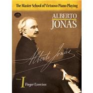 Master School of Virtuoso Piano Playing Volume I Finger Exercises