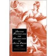 British Fiction and the Production of Social Order, 1740â€“1830