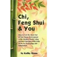 Chi, Feng Shui and You