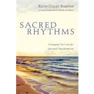 Sacred Rhythms : Arranging Our Lives for Spiritual Transformation