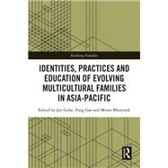 Identities, Practices and Education of Evolving Multicultural Families in Asia-Pacific