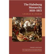 The Habsburg Monarchy, 1618-1815