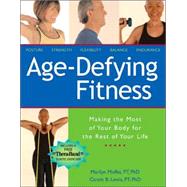 Age-Defying Fitness Making the Most of Your Body for the Rest of Your Life