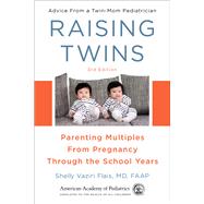 Raising Twins Parenting Multiples From Pregnancy Through the School Years