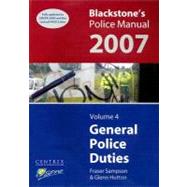 Blackstone's Police Manual  Volume 4: General Police Duties 2007